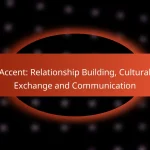 Accent: Relationship Building, Cultural Exchange and Communication