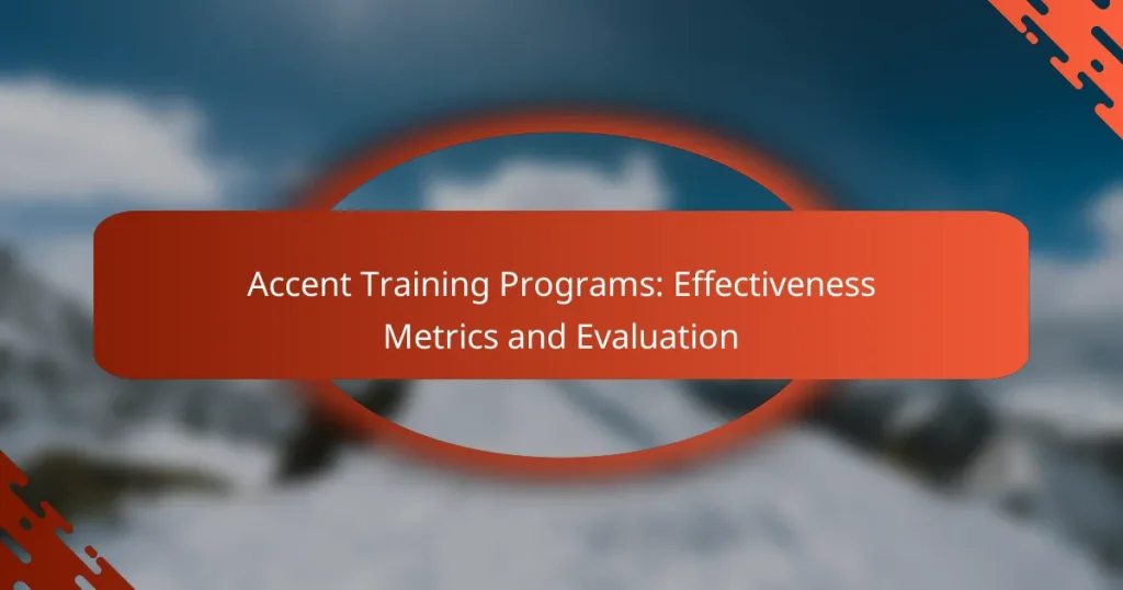Accent Training Programs: Effectiveness Metrics and Evaluation