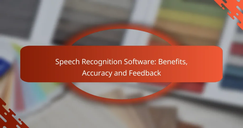 Speech Recognition Software: Benefits, Accuracy and Feedback