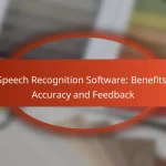 Speech Recognition Software: Benefits, Accuracy and Feedback