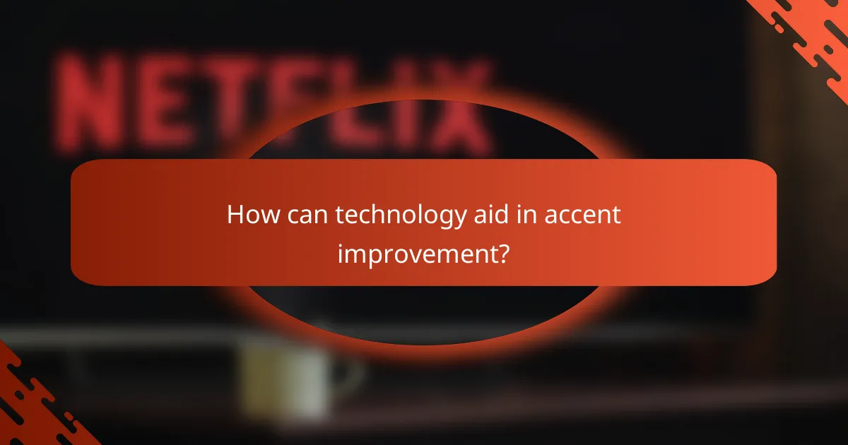 How can technology aid in accent improvement?