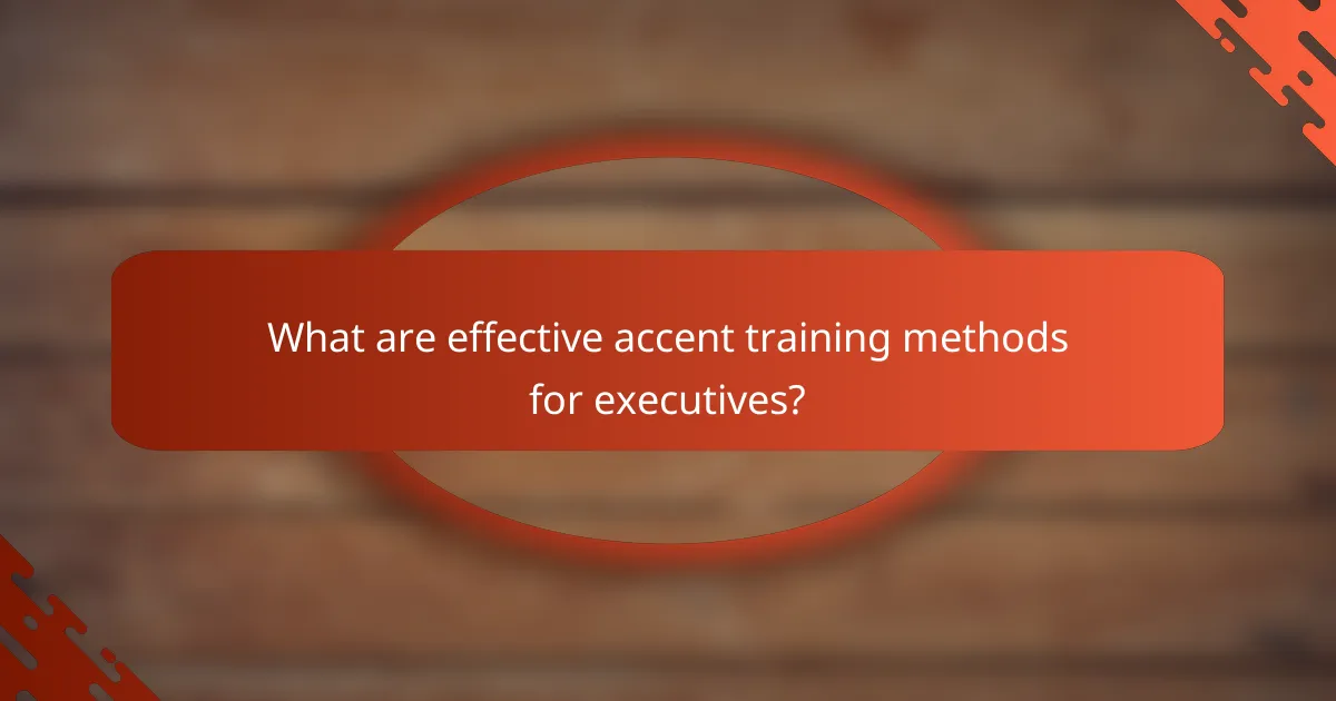 What are effective accent training methods for executives?