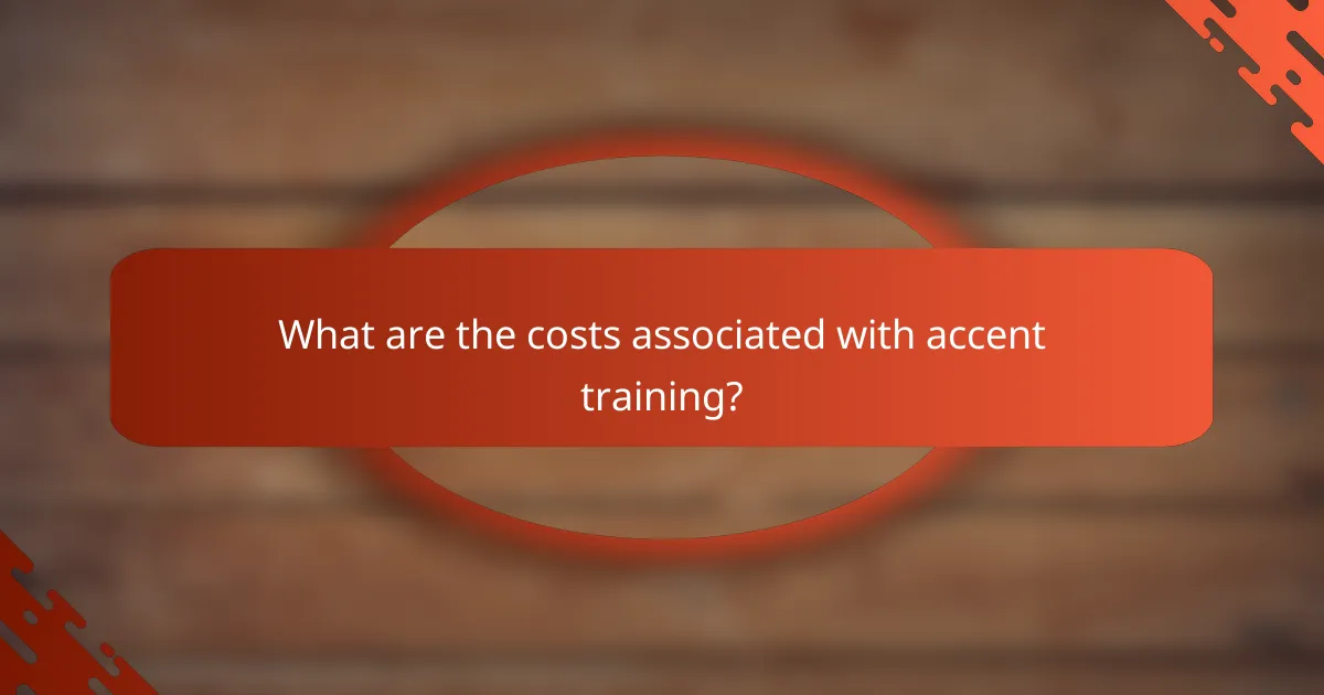What are the costs associated with accent training?